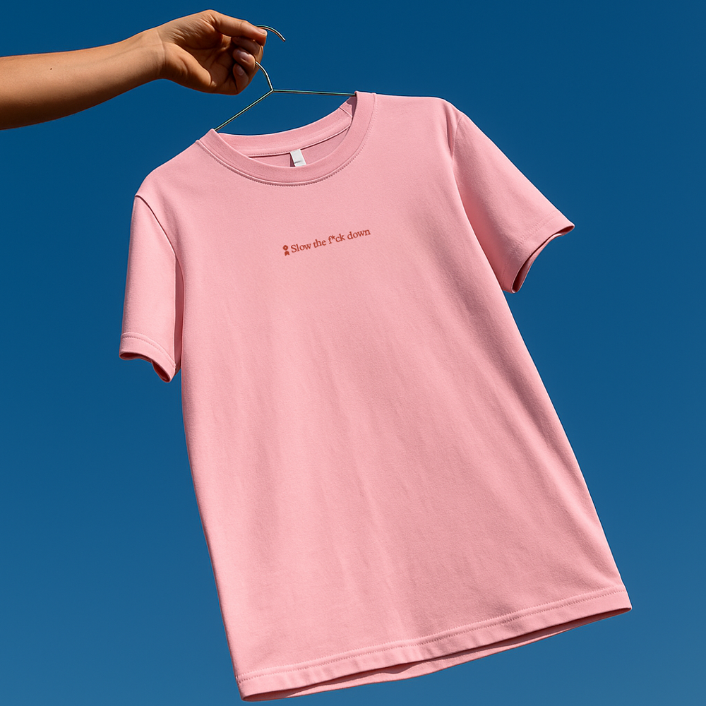 PRE-ORDER “Slow the f*ck down” Tee – Pink